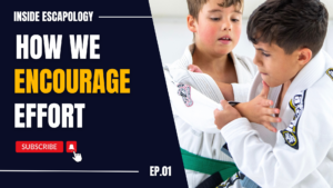 Cultivating Effort Through BJJ ///Inside Escapology BJJ